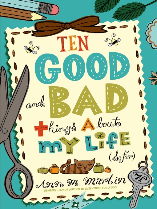 Title details for Ten Good and Bad Things About My Life (So Far) by Ann M. Martin - Available
